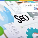 Czynniki rankingowe Google, część 6. Współrzędne geograficzne i ranking jakości